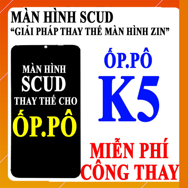 Màn hình Scud cho Oppo K5